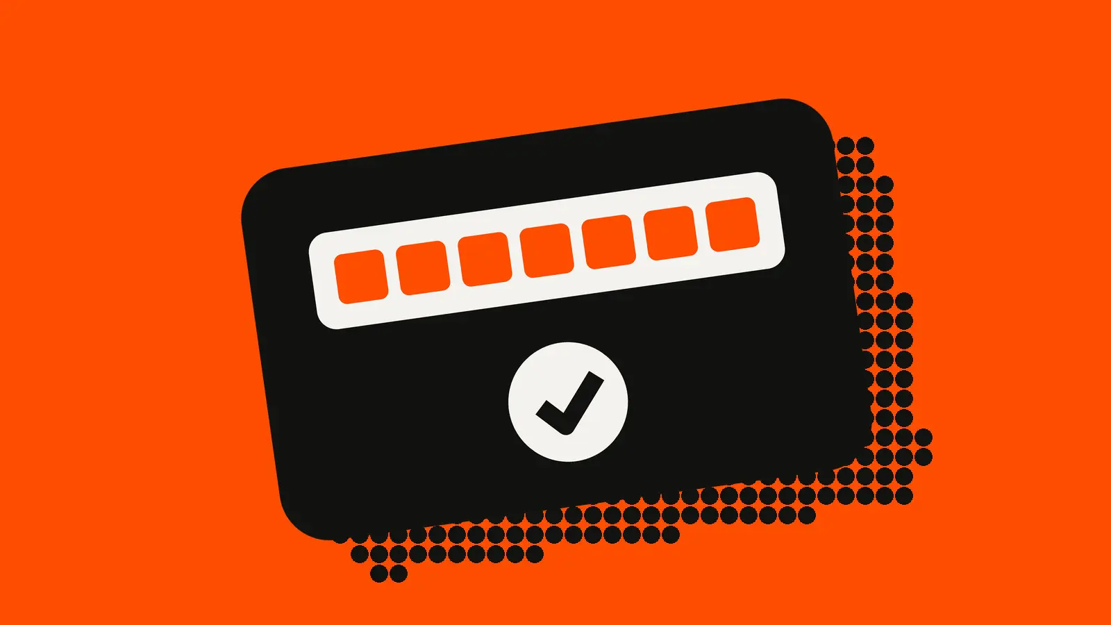 A black card on an orange-red background holding a white strip of seven orange squares, above a white circle with a black check mark.
